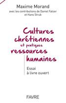 Couverture du livre « Cultures chrétiennes et pratiques ressources humaines » de Maxime Morand aux éditions Favre