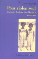 Couverture du livre « Pour violon seul ; souvenirs d'enfance dans l'en-deçà (1938-1945) » de Zargani/Aldo aux éditions Eclat