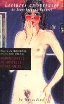 Couverture du livre « Mademoiselle de Mustelle et ses amies » de Pierre Mac Orlan aux éditions La Musardine