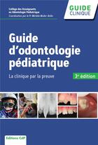 Couverture du livre « Guide d'odontologie pédiatrique (3e édition) » de Michele Muller-Bolla aux éditions Cahiers De Protheses