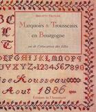 Couverture du livre « Marquoirs et trousseaux en Bourgogne ; ou de l'éducation des filles » de Franche aux éditions Armancon