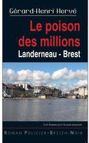 Couverture du livre « Le poison des millions landerneau ; Brest » de Gerard-Henri Herve aux éditions Astoure