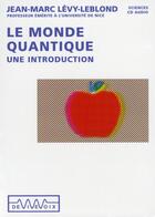 Couverture du livre « Le monde quantique ; une introduction » de J.M. Levy-Leblond aux éditions De Vive Voix