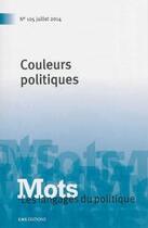 Couverture du livre « MOTS, LES LANGAGES DU POLITIQUE T.105 ; couleurs politiques » de  aux éditions Ens Lyon