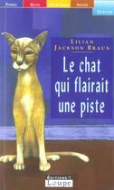 Couverture du livre « Le chat qui flairait une piste » de Braun L. Jackson aux éditions Editions De La Loupe