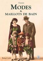 Couverture du livre « Modes & maillots de bain » de Roland Andre aux éditions Editions Sutton