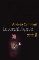 Couverture du livre « Intermittence » de Andrea Camilleri aux éditions Metailie