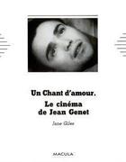 Couverture du livre « Un chant d'amour ; le cinéma de Jean Gnêt » de Giles aux éditions Macula