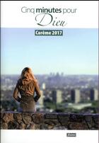 Couverture du livre « Cinq minutes pour Dieu ; carême 2017 » de  aux éditions Fidelite