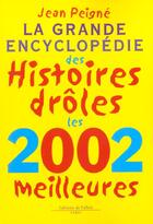 Couverture du livre « La grande encyclopedie des histoires droles les 2002 meilleures » de Jean Peigne aux éditions Fallois