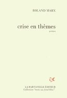Couverture du livre « Crise en thèmes » de Roland Marx aux éditions La Bartavelle