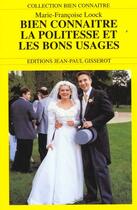 Couverture du livre « Bien connaitre la politesse et les bons usages » de Loock M. aux éditions Gisserot