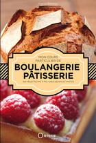 Couverture du livre « Mon cours particulier de pâtisserie boulangerie » de Franck Beherec aux éditions Orphie