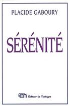 Couverture du livre « Serenite » de Placide Gaboury aux éditions De Mortagne