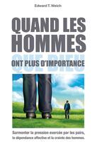 Couverture du livre « Quand les hommes ont plus d'importance que Dieu : Surmonter la pression excercée par les pairs, la dépendance affective et la crainte des hommes » de Edward T. Welch aux éditions Publications Chretiennes