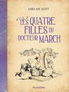 Couverture du livre « Les quatre filles du Docteur March » de Louisa May Alcott aux éditions Hurtubise