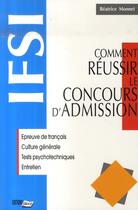 Couverture du livre « Ifsi ; comment réussir le concours d'admission » de Monnet/Monnet aux éditions L'ecrit