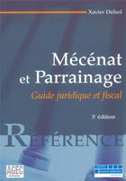 Couverture du livre « Mecenat et parrainage. 3e ed. - juridique, fiscal et comptable (3e édition) » de Xavier Delsol aux éditions Juris Editions