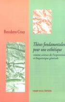 Couverture du livre « Thèses fondamentales pour une esthétique » de Benedetto Croce aux éditions Lucie