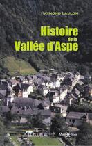 Couverture du livre « Histoire de la vallee d'aspe » de Laulom Raymond aux éditions Monhelios