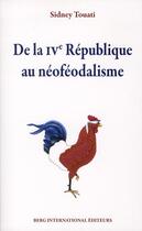 Couverture du livre « De la ive republique au neofeodalisme » de Touati Sidney aux éditions Berg International