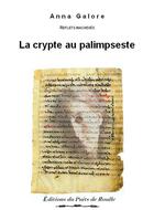 Couverture du livre « La crypte au palimpseste » de Anna Galore aux éditions Puits De Roulle