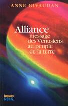Couverture du livre « Alliance ; message des Vénusiens au peuple de la Terre » de Anne Givaudan aux éditions Sois