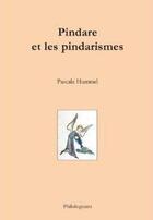 Couverture du livre « Pindare et les pindarismes » de Pascale Hummel aux éditions Philologicum