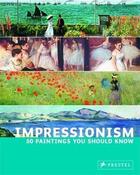 Couverture du livre « Impressionism 50 paintings you should know » de Engelmann Ines J aux éditions Prestel