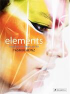 Couverture du livre « Elements the art of make-up by yasmin heinz » de Yasmin Heinz/Jess He aux éditions Prestel