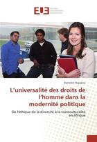 Couverture du livre « L'universalite des droits de l'homme dans la modernite politique » de Napakou Bantchin aux éditions Editions Universitaires Europeennes