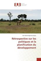 Couverture du livre « Retrospective sur les politiques et la planification du developpement » de Kuipou J D N. aux éditions Editions Universitaires Europeennes