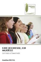 Couverture du livre « Une jeunesse, un modele - lettres a timothee » de Belval Jonathan aux éditions Muse