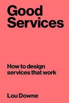 Couverture du livre « Good services » de Downe Louise aux éditions Bis Publishers