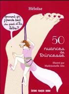 Couverture du livre « 50 nuances de princesse » de Heloise et Mademoiselle Alix aux éditions Les Peregrines