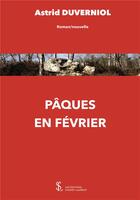 Couverture du livre « Paques en fevrier » de Duverniol Astrid aux éditions Sydney Laurent