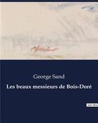 Couverture du livre « Les beaux messieurs de Bois-Doré » de George Sand aux éditions Culturea