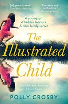 Couverture du livre « THE ILLUSTRATED CHILD » de Polly Crosby aux éditions Harper Collins Uk