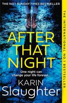 Couverture du livre « After that night » de Karin Slaughter aux éditions Harper Collins Uk