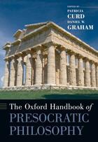 Couverture du livre « The Oxford Handbook of Presocratic Philosophy » de Graham Daniel W aux éditions Oxford University Press Usa