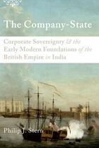 Couverture du livre « The Company-State: Corporate Sovereignty and the Early Modern Foundati » de Stern Philip J aux éditions Oxford University Press Usa