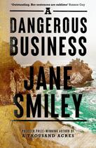 Couverture du livre « A DANGEROUS BUSINESS » de Jane Smiley aux éditions Abacus