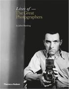 Couverture du livre « Lives of the great photographers » de Hacking Juliet aux éditions Thames & Hudson