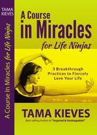 Couverture du livre « A Course in Miracles for Life Ninjas » de Kieves Tama aux éditions Penguin Group Us