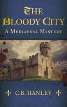 Couverture du livre « The Bloody City » de Hanley C B aux éditions History Press Digital