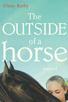 Couverture du livre « The Outside of a Horse » de Rorby Ginny aux éditions Penguin Group Us