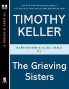 Couverture du livre « The Grieving Sisters » de Timothy J. Keller aux éditions Penguin Group Us