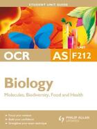 Couverture du livre « OCR AS Biology Unit F212: Molecules Biodiversity Food and Health » de Fosbery Richard aux éditions Hodder Education Digital