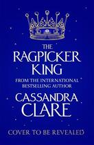 Couverture du livre « THE RAGPICKER KING - BOOK 2 » de Cassandra Clare aux éditions Pan Macmillan