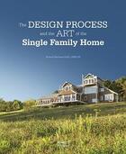 Couverture du livre « The design process and the art of the single family home » de Richard Bertman aux éditions Images Publishing